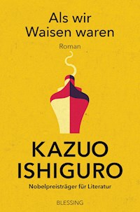 Als wir Waisen waren - Kazuo Ishiguro - E-Book