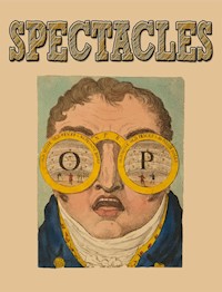Spectacles - George Cummings McWhorter - E-Book