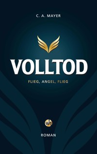 Volltod - C. A. Mayer - E-Book