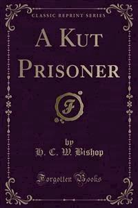 A Kut Prisoner - H. C. W. Bishop - E-Book