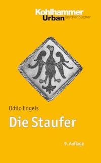 Die Staufer - Odilo Engels - E-Book