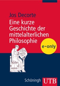 Eine kurze Geschichte der mittelalterlichen Philosophie - Jos Decorte - E-Book