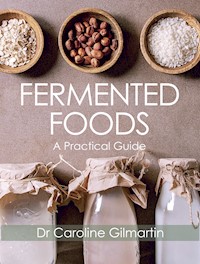 Fermented Foods - Caroline Gilmartin - E-Book
