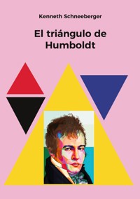 El triángulo de Humboldt - Kenneth Schneeberger - E-Book