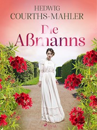 Die Aßmanns - Hedwig Courths-Mahler - E-Book
