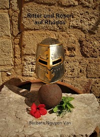 Ritter und Rosen auf Rhodos - Barbara Nguyen Van - E-Book