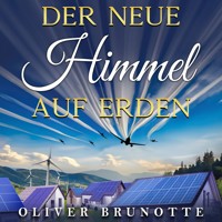 Der neue Himmel auf Erden - Oliver Brunotte - Hörbuch