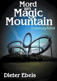 Mord am Magic Mountain - Dieter Ebels - E-Book