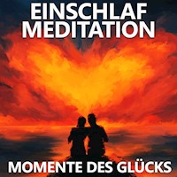 Momente des Glücks - Einschlafmeditation - Raphael Kempermann - Hörbuch