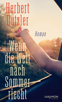 Wenn die Welt nach Sommer riecht - Herbert Dutzler - E-Book