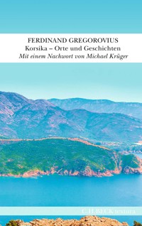 Korsika - Ferdinand Gregorovius - E-Book