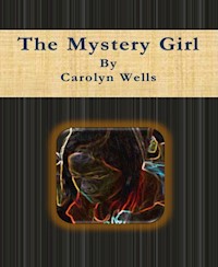 The Mystery Girl - Carolyn Wells - E-Book
