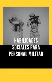 Habilidades sociales para personal militar - trainera Abel castro - E-Book