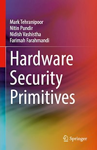 Hardware Security Primitives - Mark Tehranipoor - E-Book