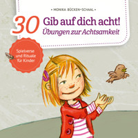 Gib auf dich acht! - 30 Übungen zur Achtsamkeit (ungekürzt) - Monika Bücken-Schaal - Hörbuch