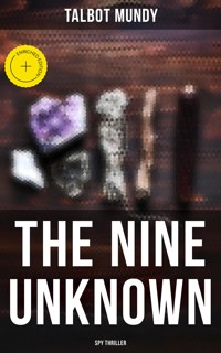 The Nine Unknown (Spy Thriller) - Talbot Mundy - E-Book