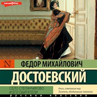 Село Степанчиково и его обитатели - Федор Михайлович Достоевский - Hörbuch