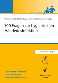 100 Fragen zur hygienischen Händedesinfektion - Karin Bunte-Schönberger - E-Book