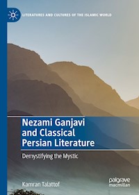 Nezami Ganjavi and Classical Persian Literature - Kamran Talattof - E-Book