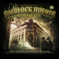 Sherlock Holmes Chronicles, Folge 55: Der Club der Rothaarigen - Sir Arthur Conan Doyle - Hörbuch