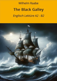 The Black Galley: Englisch Lektüre A2 - B2 - Wilhelm Raabe - E-Book