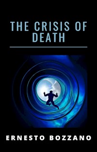 The crisis of death (translated) - Ernesto Bozzano - E-Book