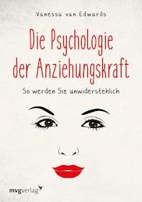 Die Psychologie der Anziehungskraft - Vanessa Van Edwards - E-Book