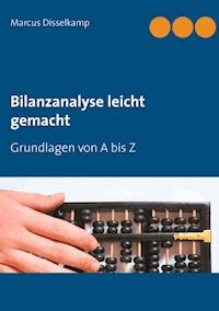 Bilanzanalyse leicht gemacht - Marcus Disselkamp - E-Book