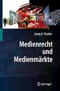 Medienrecht und Medienmärkte - Joerg K. Fischer - E-Book