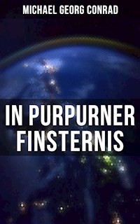 In purpurner Finsternis - Michael Georg Conrad - E-Book