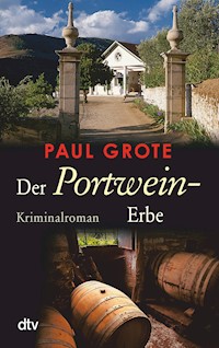 Der Portwein-Erbe - Paul Grote - E-Book