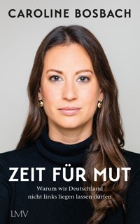 Zeit für Mut - Caroline Bosbach - E-Book