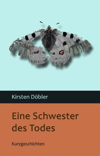 Eine Schwester des Todes - Kirsten Döbler - E-Book