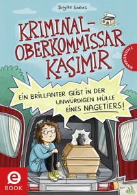 Kriminaloberkommissar Kasimir – Ein brillanter Geist in der unwürdigen Hülle eines Nagetiers - Brigitte Endres - E-Book