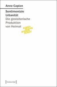 Sentimentale Urbanität - Anne Caplan - E-Book