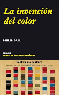 La invención del color - Philip Ball - E-Book