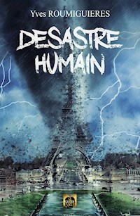 Désastre Humain - Yves Roumiguieres - E-Book