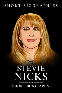 Stevie Nicks - Short Biographies - E-Book
