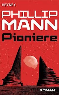 Pioniere - - Phillip Mann - E-Book