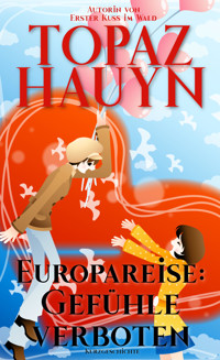 Europareise: Gefühle verboten - Topaz Hauyn - E-Book