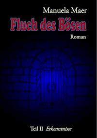 Fluch des Bösen - Manuela Maer - E-Book