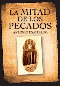 La mitad de los pecados - Antonio Izquierdo Sánchez - E-Book