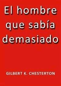 El hombre que sabia demasiado - G.K. Chesterton - E-Book
