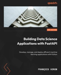 Building Data Science Applications with FastAPI - François Voron - E-Book