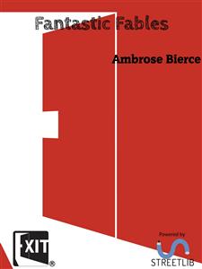 Fantastic Fables - Ambrose Bierce - E-Book