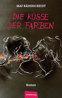 Die Küsse der Farben - Maf Räderscheidt - E-Book