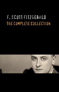 F. Scott Fitzgerald: The Complete Collection - F.Scott Fitzgerald - E-Book