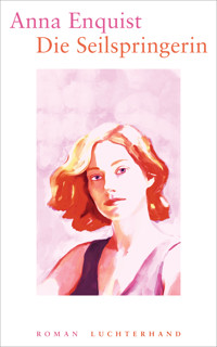 Die Seilspringerin - Anna Enquist - E-Book