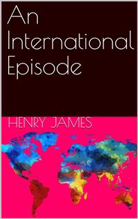 An International Episode - Henry James - E-Book