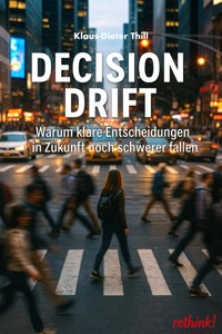 Decision Drift - Klaus-Dieter Thill - E-Book